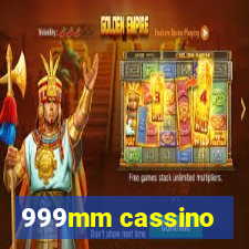 999mm cassino